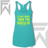 It's Not Broke, Turn The Radio Up - Racerback Tank