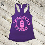 Summer Tank HOT Collection - In Rattle Can We Trust