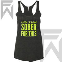 I'm Too Sober For This - Racerback Tank