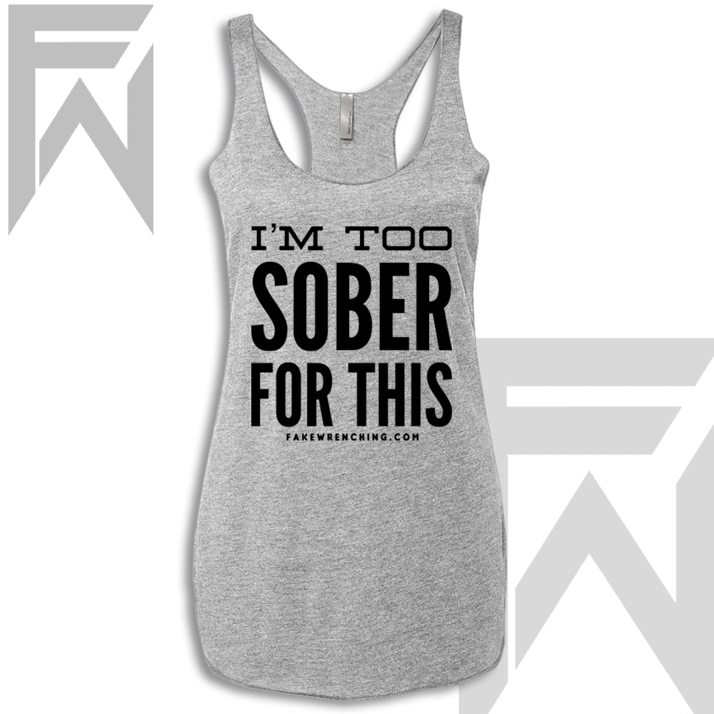 I'm Too Sober Racerback