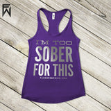 Summer Tank HOT Collection - I'm Too Sober For This