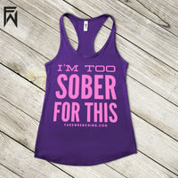 Summer Tank HOT Collection - I'm Too Sober For This