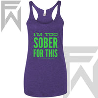 I'm Too Sober For This - Racerback Tank