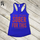 Summer Tank COOL Collection - I'm Too Sober For This