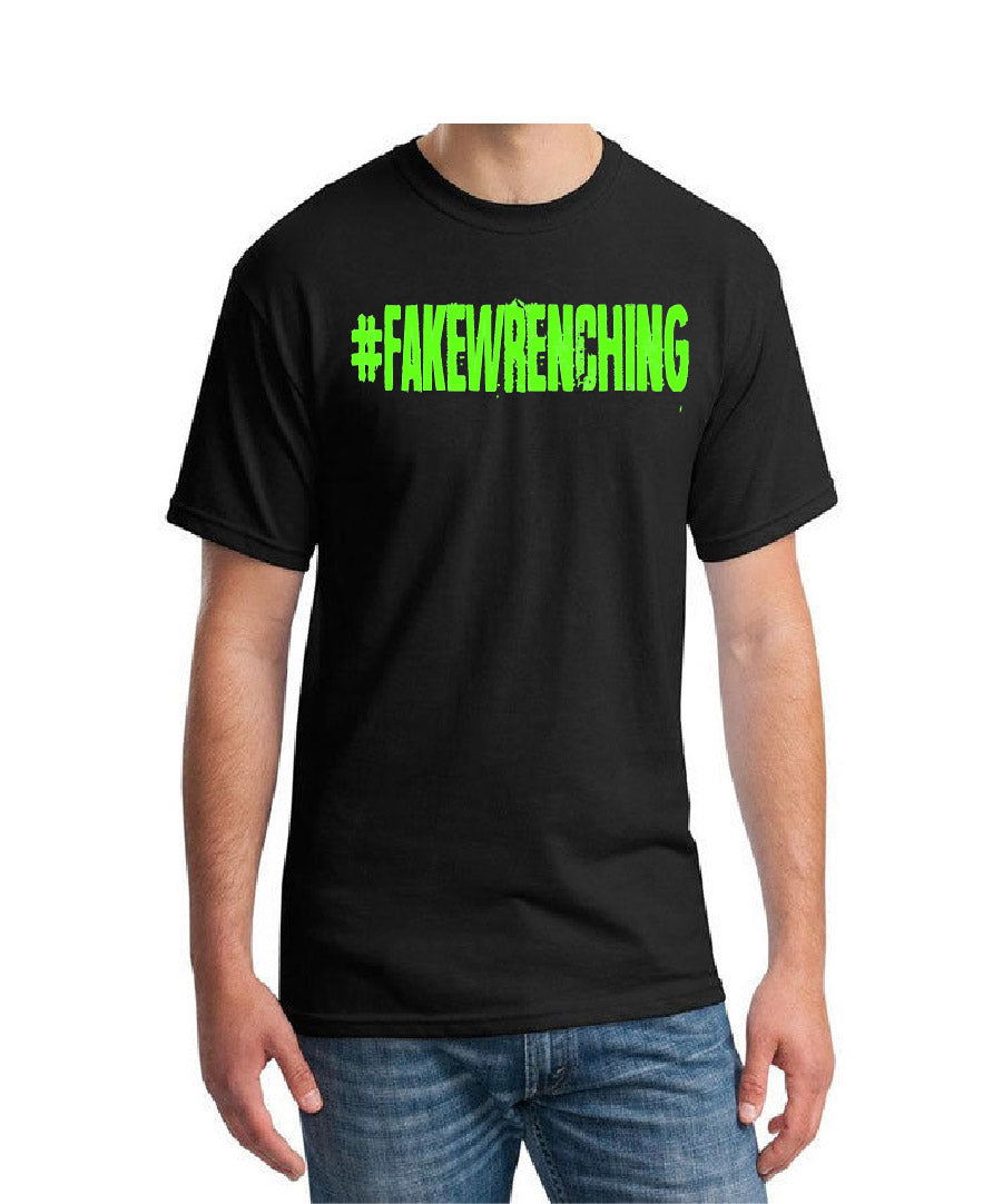 #FakeWrenching Shirt