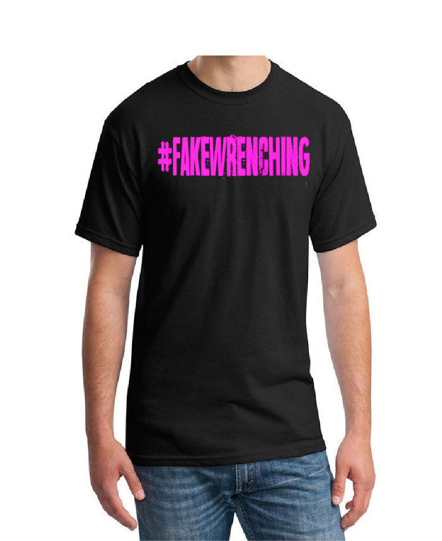 #FakeWrenching Shirt