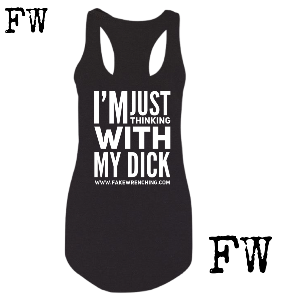 Thinking with my Dick RacerBack Tank