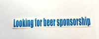 Looking for beer sponsor decal