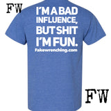 Bad influence unisex t shirt