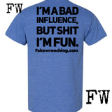 Bad influence unisex t shirt