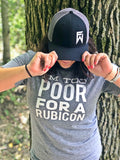 I'm Too Poor For A Rubicon - Colored Unisex T-Shirt