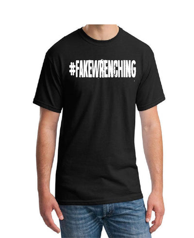 graphic tee front — #FakeWrenching Shirt