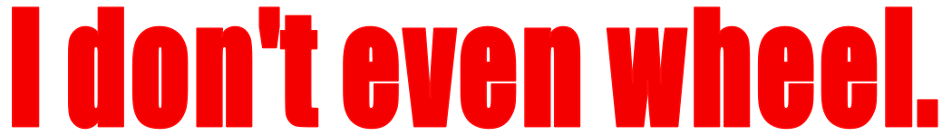 I don't even wheel Decal